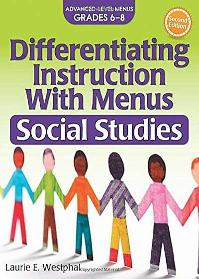 Differentiating Instruction with Menus: Social Studies (2nd Ed.): Advanced Level Menus Grades 6-8, Paperback