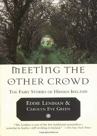Meeting the Other Crowd: The Fairy Stories of Hidden Ireland, Paperback