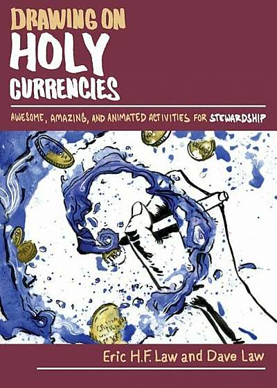 Drawing on Holy Currencies: Awesome, Amazing, and Animated Activities for Stewardship, Paperback