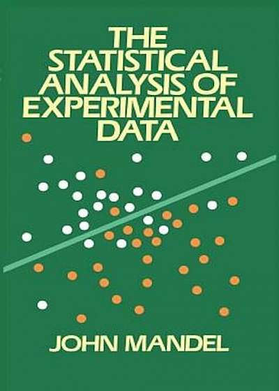 The Statistical Analysis of Experimental Data, Paperback