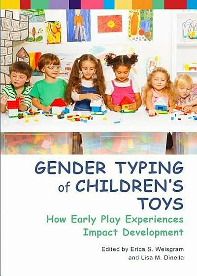 Gender Typing of Children's Toys: How Early Play Experiences Impact Development, Hardcover
