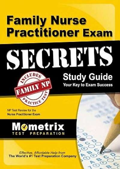 Family Nurse Practitioner Exam Secrets: NP Test Review for the Nurse Practitioner Exam, Paperback