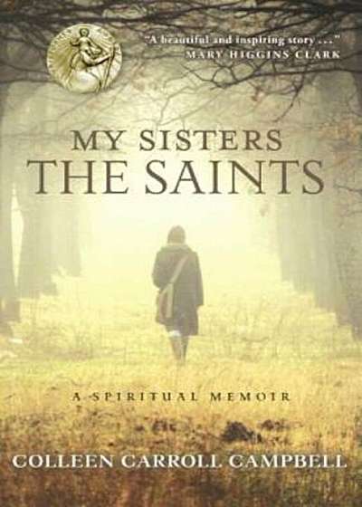 My Sisters the Saints: A Spiritual Memoir, Paperback
