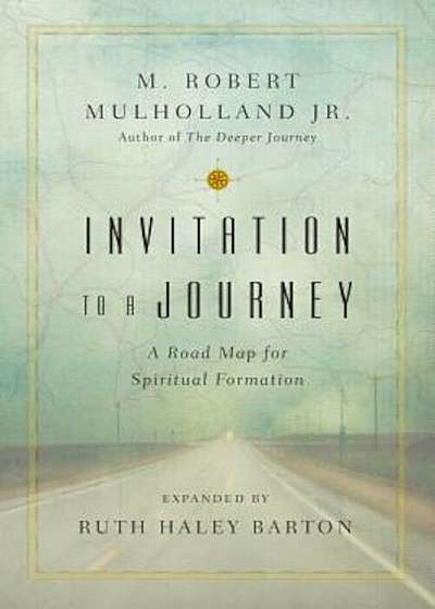 Invitation to a Journey: A Road Map for Spiritual Formation, Paperback