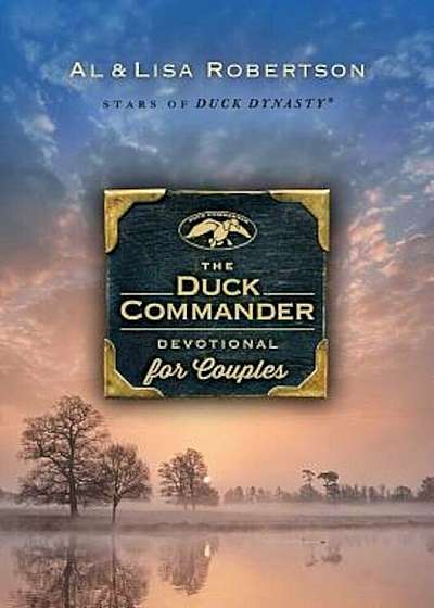 The Duck Commander Devotional for Couples, Hardcover
