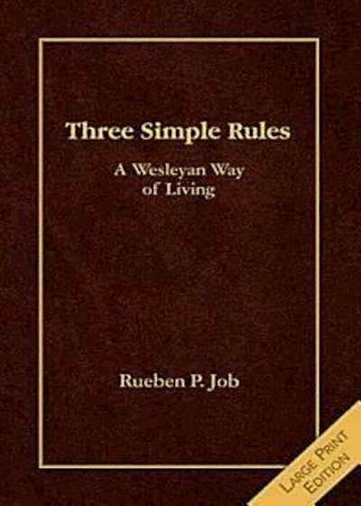 Three Simple Rules: A Wesleyan Way of Living, Paperback