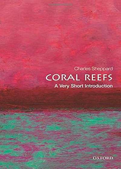 Coral Reefs: A Very Short Introduction, Paperback