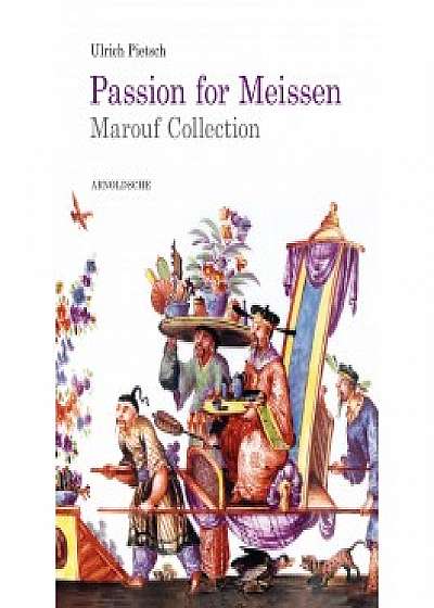 Passion for Meissen: Marouf Collection (English and German Edition)