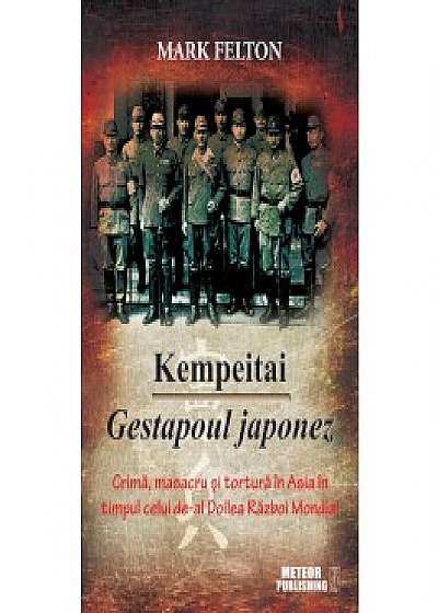 Kempeitai - Gestapoul japonez