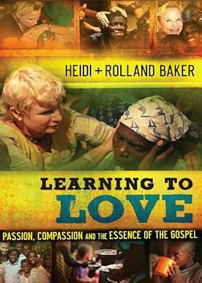 Learning to Love: Passion, Compassion and the Essence of the Gospel, Paperback