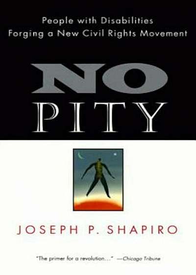 No Pity: People with Disabilities Forging a New Civil Rights Movement, Paperback