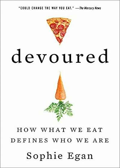 Devoured: How What We Eat Defines Who We Are, Paperback