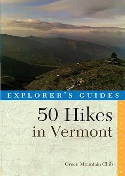 Explorer's Guide 50 Hikes in Vermont, Paperback