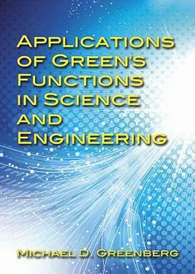 Applications of Green's Functions in Science and Engineering, Paperback