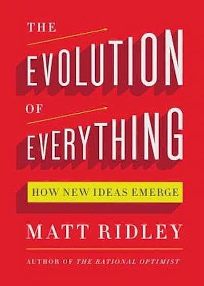 The Evolution of Everything: How New Ideas Emerge, Hardcover