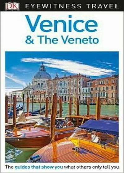DK Eyewitness Travel Guide Venice and the Veneto, Paperback