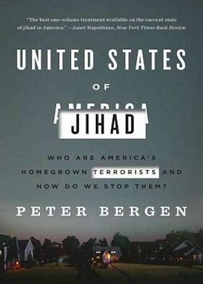 United States of Jihad: Who Are America's Homegrown Terrorists, and How Do We Stop Them', Paperback