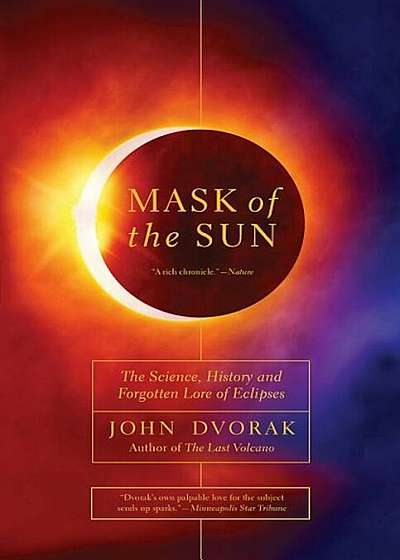 Mask of the Sun: The Science, History and Forgotten Lore of Eclipses, Paperback