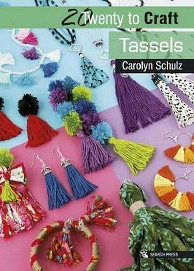 20 to Craft: Tassels, Paperback