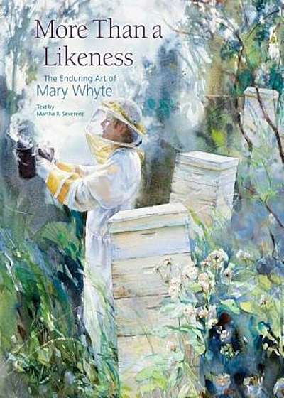 More Than a Likeness: The Enduring Art of Mary Whyte, Hardcover