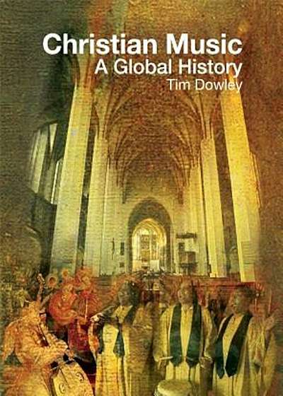 Christian Music: A Global History, Hardcover
