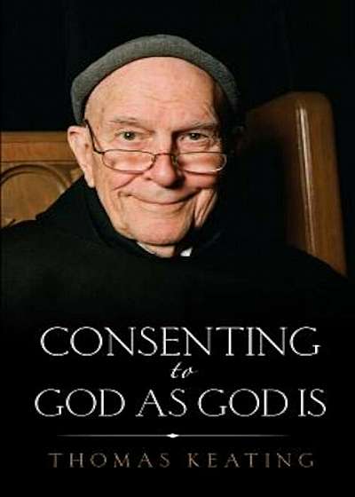 Consenting to God as God Is, Paperback