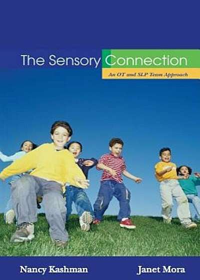The Sensory Connection: An OT and SLP Team Approach, Paperback