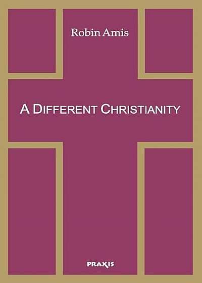 A Different Christianity: Early Christian Esotericism and Modern Thought, Paperback
