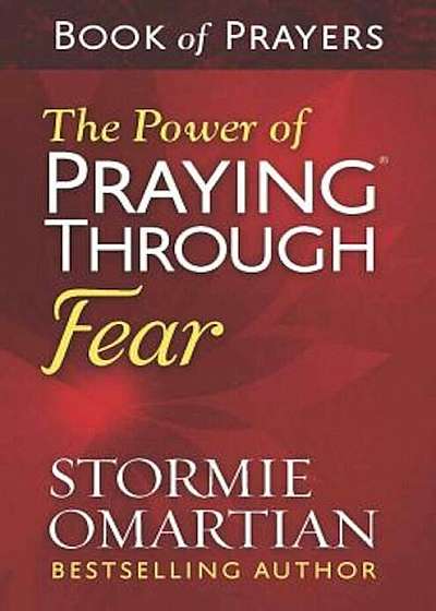 The Power of Praying(r) Through Fear Book of Prayers, Paperback