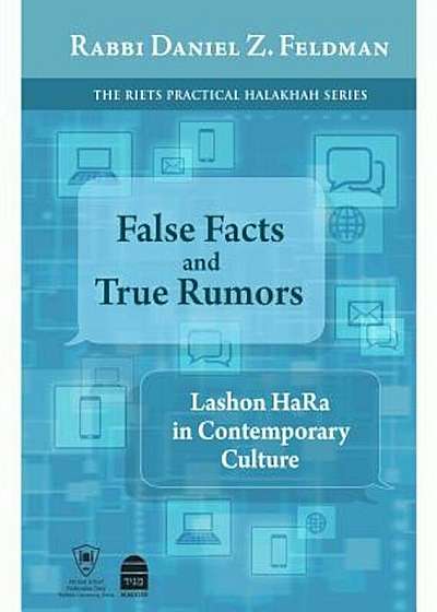 False Facts and True Rumors: Lashon Hara in Contemporary Culture, Hardcover