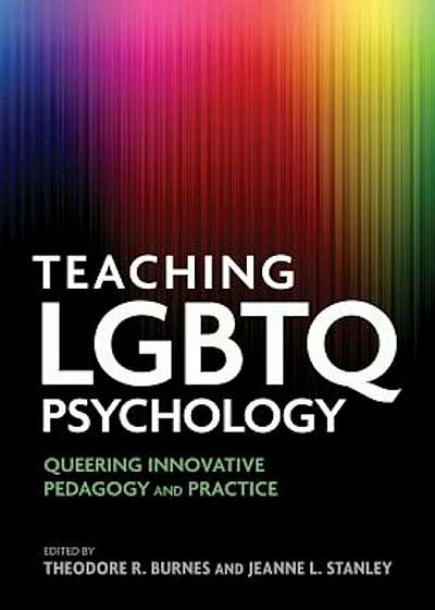 Teaching Lgbtq Psychology: Queering Innovative Pedagogy and Practice, Paperback
