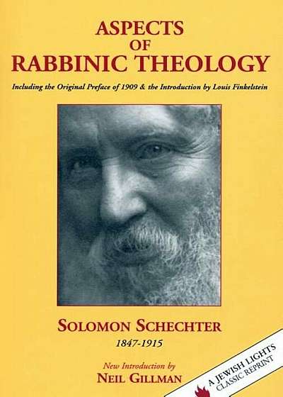 Aspects of Rabbinic Theology: Including the Original Preface of 1909 & the Introduction by Louis Finkelstein, Paperback