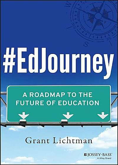 'edjourney: A Roadmap to the Future of Education, Paperback