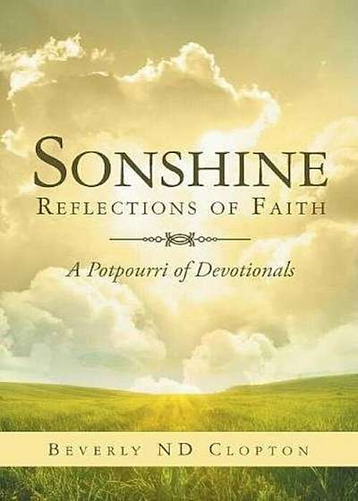 Sonshine: Reflections of Faith a Potpourri of Devotionals, Paperback