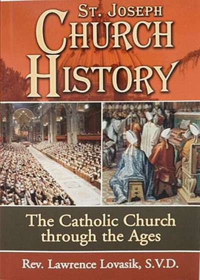 Church History: The Catholic Church Through the Ages, Paperback