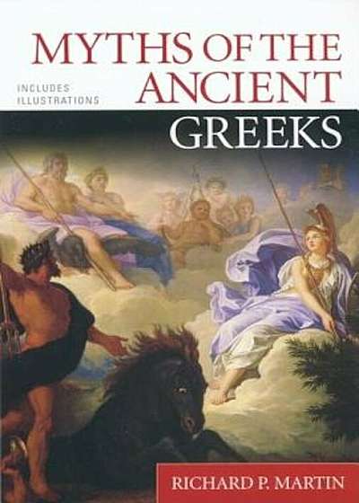Myths of the Ancient Greeks, Paperback