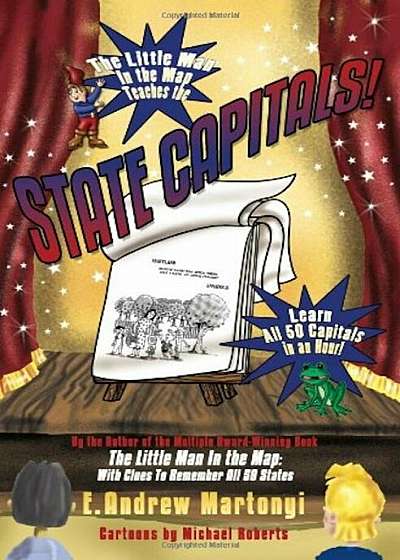 The Little Man in the Map Teaches the State Capitals!, Paperback