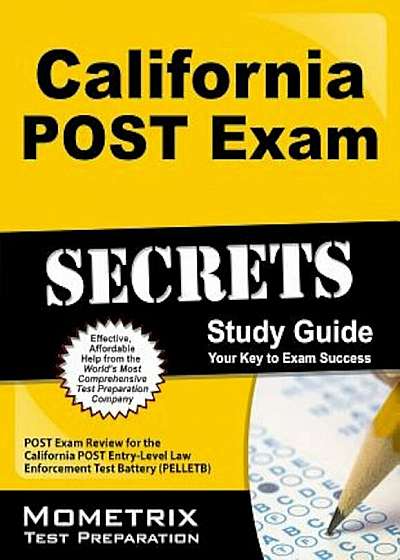 California POST Exam Secrets Study Guide: POST Exam Review for the California Post Entry-Level Law Enforcement Test Battery (PELLETB), Paperback