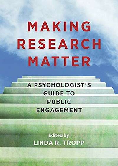 Making Research Matter: A Psychologist's Guide to Public Engagement, Paperback