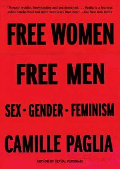 Free Women, Free Men: Sex, Gender, Feminism, Paperback
