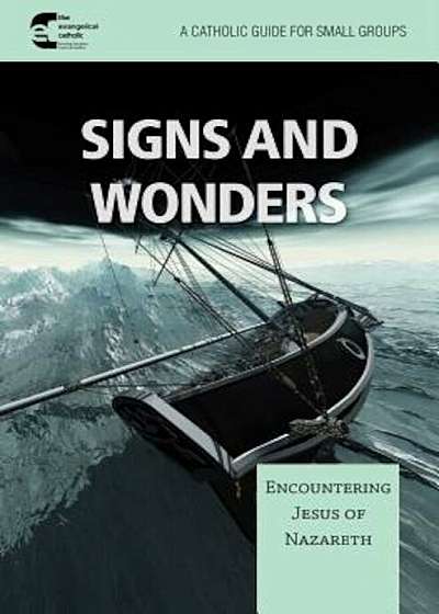 Signs and Wonder: Encountering Jesus of Nazareth, Paperback