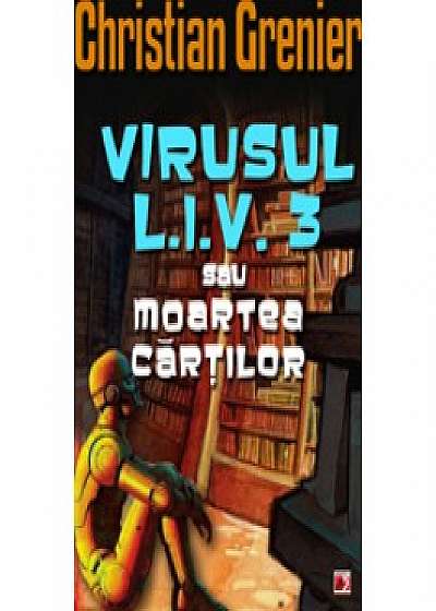 Virusul L.I.V. 3 sau moartea cartilor