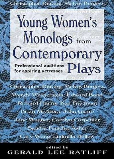 Young Women's Monologues from Contemporary Plays: Professional Auditions for Aspiring Actresses, Paperback