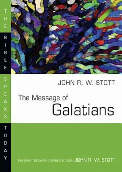 The Message of Galatians, Paperback