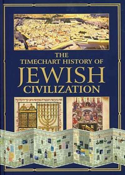 The Timechart History of Jewish Civilization, Hardcover