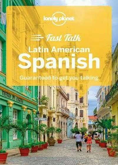 Lonely Planet Fast Talk Latin American Spanish, Paperback