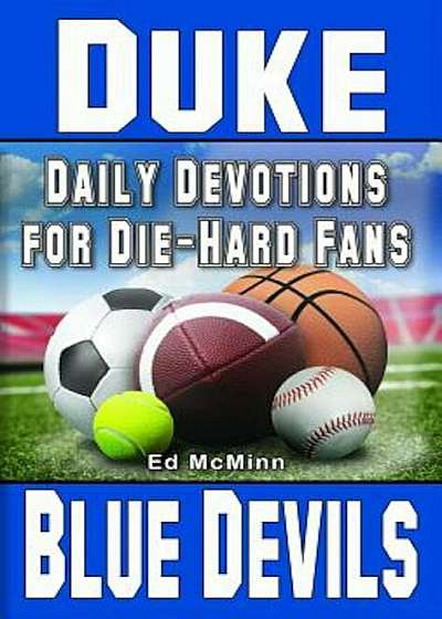 Daily Devotions for Die-Hard Fans Duke Blue Devils, Paperback