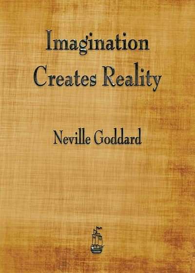 Imagination Creates Reality, Paperback