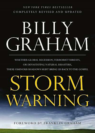 Storm Warning: Whether Global Recession, Terrorist Threats, or Devastating Natural Disasters, These Ominous Shadows Must Bring Us Bac, Paperback