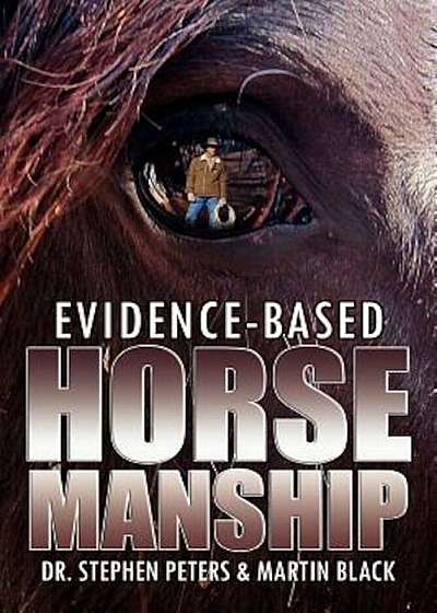Evidence-Based Horsemanship, Paperback